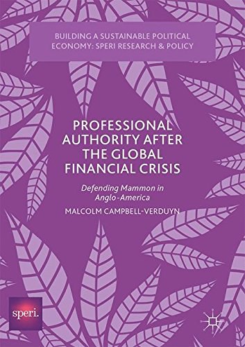 Professional authority after the global financial crisis : defending Mammon in Anglo-America /