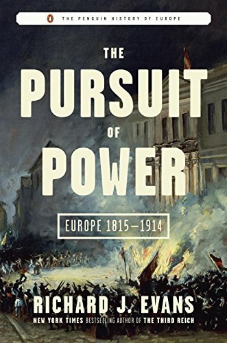 The pursuit of power : Europe 1815-1914 /