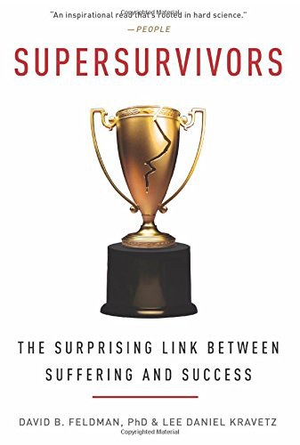 Supersurvivors : the surprising link between suffering and success /