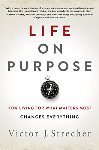 Life on purpose : how living for what matters most changes everything /