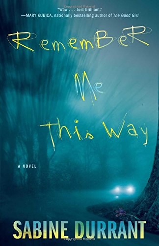 Remember me this way : a novel /