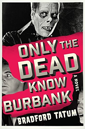 Only the dead know Burbank : a novel /