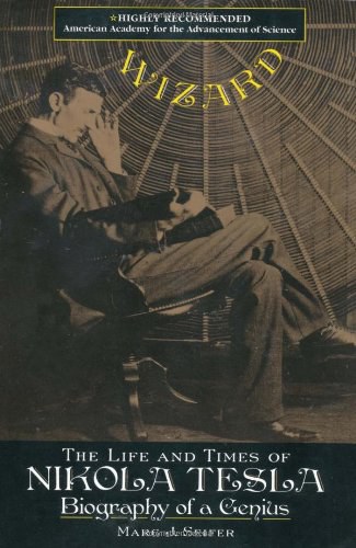 Wizard : the life and times of Nikola Tesla : biography of a genius /