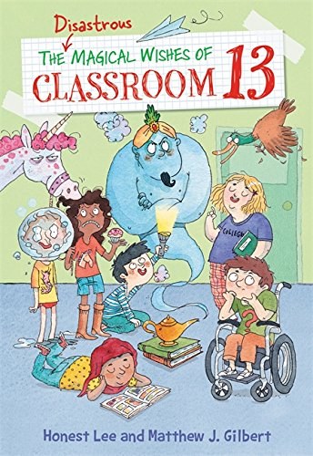 The disastrous magical wishes of Classroom 13 /