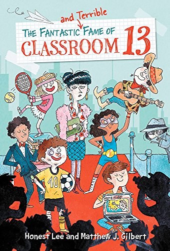 The fantastic and terrible fame of Classroom 13 /