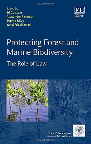 Protecting forest and marine biodiversity : the role of law /