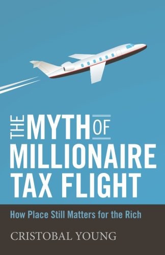 The myth of millionaire tax flight : how place still matters for the rich /