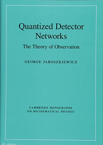 Quantized detector networks : the theory of observation /