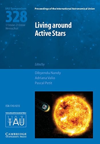 Living around active stars : proceedings of the 328th symposium of the International Astronomical Union held in Maresias, Brazil, October 17-21, 2016 /