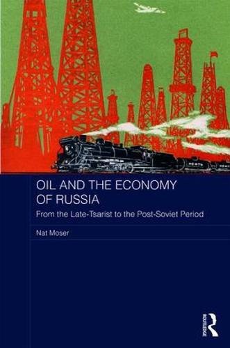 Oil and the economy of Russia : from the late-Tsarist to the post-Soviet period /