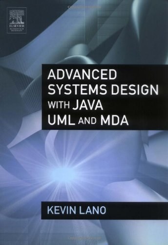 Advanced systems design with Java, UML, and MDA /