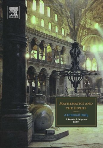 Mathematics and the divine : a historical study /