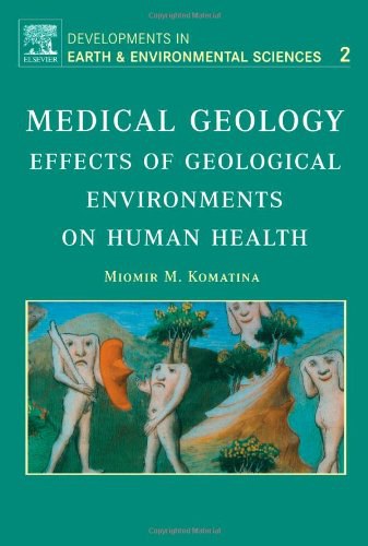 Medical geology : effects of geological environments on human health /