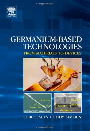 Germanium-based technologies : from materials to devices /
