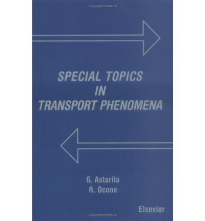 Special topics in transport phenomena /