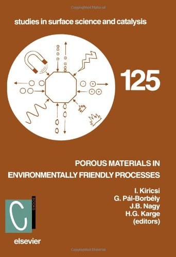 Porous materials in environmentally friendly processes : proceedings of the 1st International FEZA Conference, Eger, Hungary, September 1-4, 1999 /