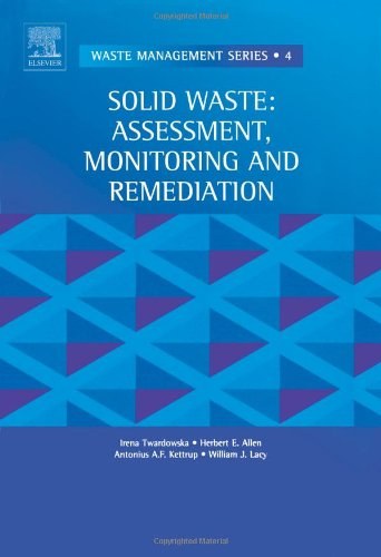 Solid waste : assessment, monitoring and remediation /