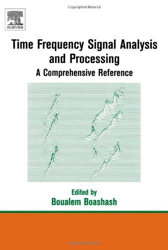 Time frequency signal analysis and processing : a comprehensive reference /