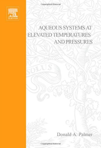 Aqueous systems at elevated temperatures and pressures : physical chemistry in water, steam and hydrothermal solutions /