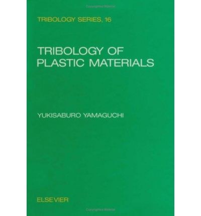 Tribology of plastic materials : their characteristics and applications to sliding components /