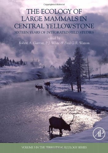 The ecology of large mammals in central Yellowstone : sixteen years of integrated field studies /