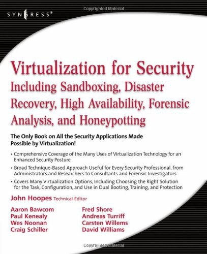 Virtualization for security : including sandboxing, disaster recovery, high availability, forensic analysis, and honeypotting /
