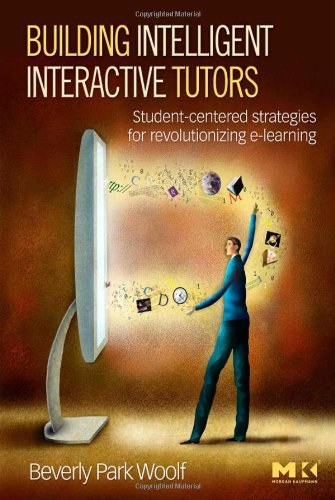 Building intelligent interactive tutors : student-centered strategies for revolutionizing e-learning /