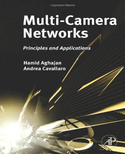 Multi-camera networks : principles and applications /