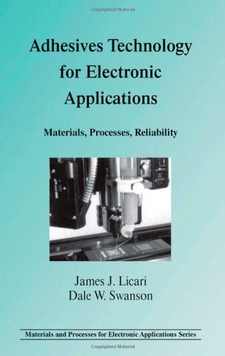 Adhesives technology for electronic applications : materials, processes, reliability /