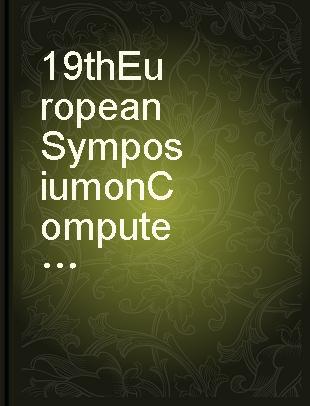 19th European Symposium on Computer Aided Process Engineering /