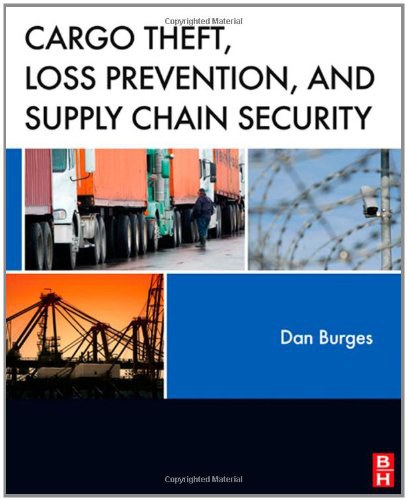 Cargo theft, loss prevention, and supply chain security /