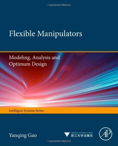 Flexible manipulators : modeling, analysis and optimum design /