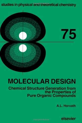 Molecular design : chemical structure generation from the properties of pure organic compounds /