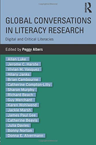 Global conversations in literacy research : digital and critical literacies /