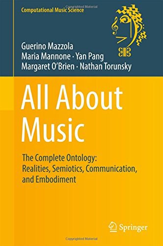 All about music : the complete ontology : realities, semiotics, communication, and embodiment /