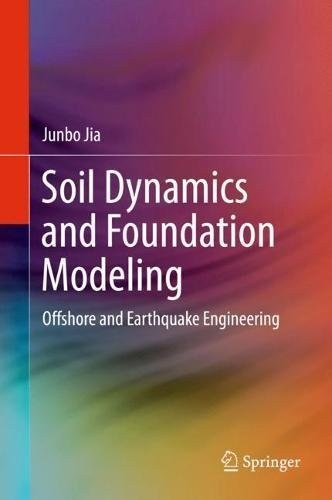 Soil dynamics and foundation modeling : offshore and earthquake engineering /