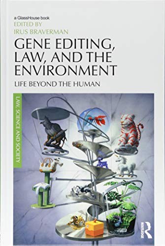 Gene editing, law, and the environment : life beyond the human /