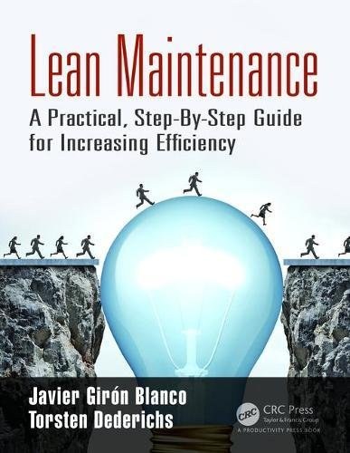 Lean maintenance : a practical, step-by-step guide for increasing efficiency /