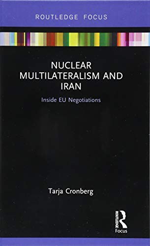 Nuclear multilateralism and Iran : inside EU negotiations /