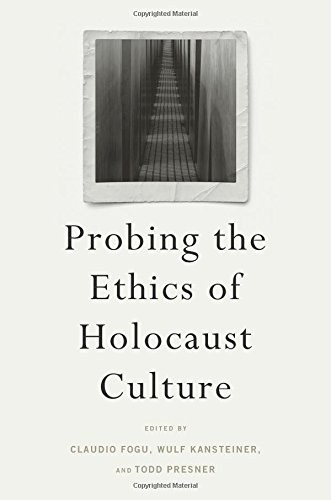 Probing the ethics of Holocaust culture /