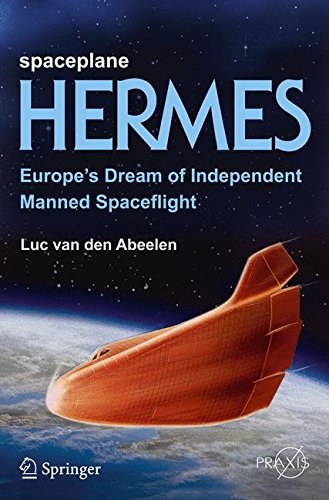 Spaceplane HERMES : Europe's dream of independent manned spaceflight /