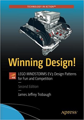 Winning design! : LEGO MINDSTORMS EV3 design patterns for fun and competition /