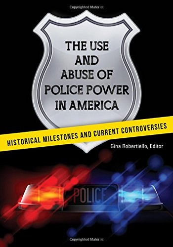 The use and abuse of police power in America : historical milestones and current controversies /