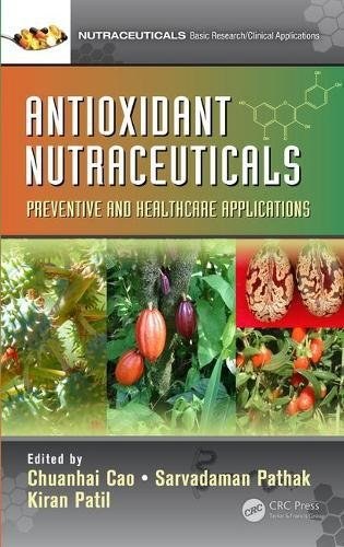 Antioxidant nutraceuticals : preventive and healthcare applications /