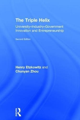 The triple helix : university-industry-government innovation and entrepreneurship /