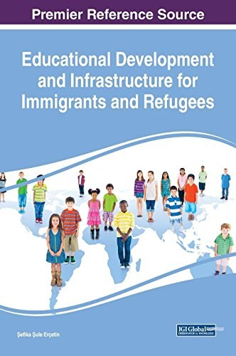 Educational development and infrastructure for immigrants and refugees /