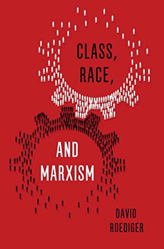 Class, race, and Marxism /