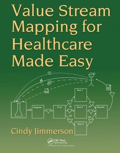 Value stream mapping for healthcare made easy /