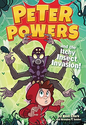 Peter Powers and the itchy insect invasion! /