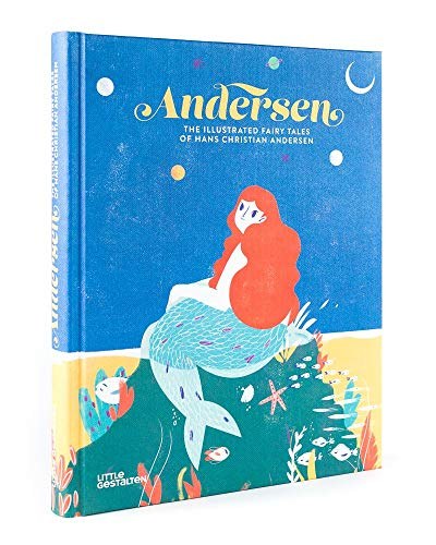 Andersen : the illustrated fairy tales of Hans Christian Andersen /